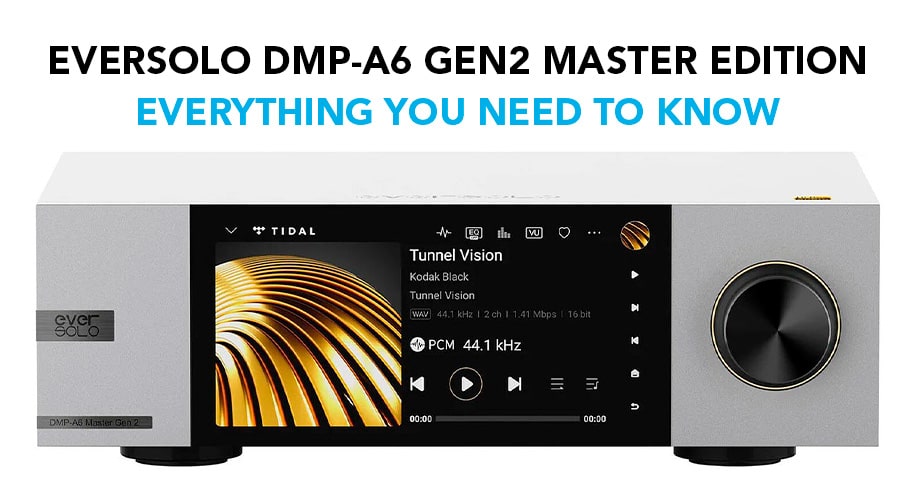 Review Eversolo DMP-A6 Gen2 Master Edition