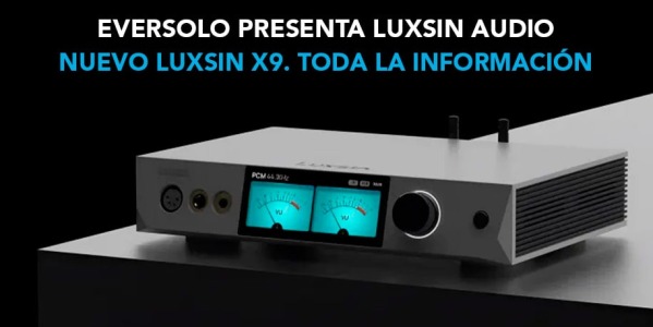 LUXSIN Audio: La nueva marca secundaria de Eversolo presenta el LUXSIN X9
