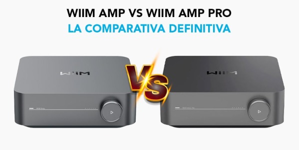 WiiM Amp VS WiiM Amp Pro: La comparativa definitiva